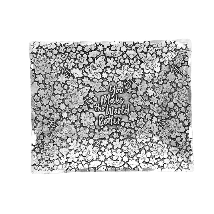 You Make the World Better Accessory Tray