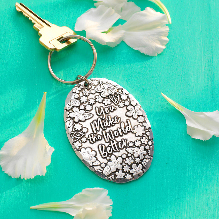 You Make the World Better Keychain 